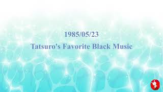 【サウンドストリート 19850523】Tatsuros Favorite Black Music [upl. by Arais105]