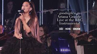 Ariana Grande  goodnight n go live at BBC orchestral version Remake Instrumental [upl. by Obed157]