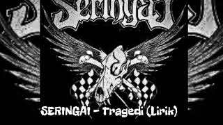 SERINGAI  Tragedi Lirik [upl. by Aliekat]