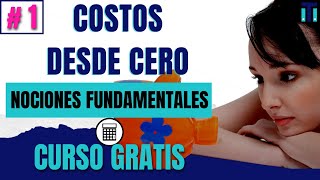 Contabilidad de costos CLASE 1  Curso gratis para principiantes  Definiciones y conceptos [upl. by Sixel993]