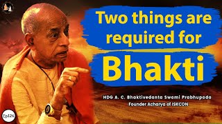 Srila Prabhupada English Lecture  Two things are required for Bhakti  EP126 [upl. by Enovaj]