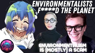 The Environmental Movement is Disingenuous And Ineffective [upl. by Nivert822]