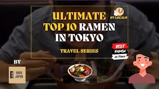 Ultimate Top 10 ramen in Tokyo  selections by Locals [upl. by Divadleahcim]