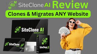 SiteClone AI Review  Clones amp Migrates ANY Website  First CloudBased AI App [upl. by Brenda]