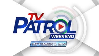 TV Patrol Weekend Livestream  September 8 2024 Full Episode Replay [upl. by Ylhsa]