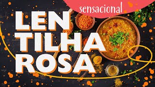 LENTILHA ROSA SENSACIONAL  Vida Veda Na Cozinha [upl. by Aisor354]