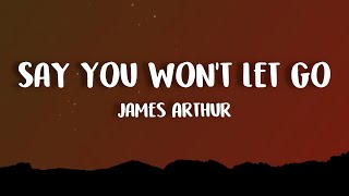 James Arthur  Say You Wont Let Go Lyrics [upl. by Anivid]