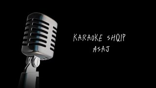 Karaoke shqip  Asaj [upl. by Emalia]