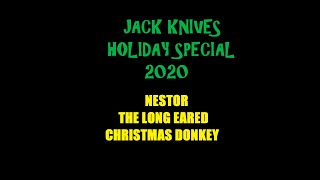 Nestor the Long Eared Christmas Donkey Jack Knives Holiday Special 2020 [upl. by Giles]