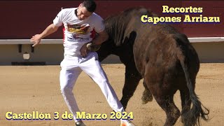 Lo Más Esperado Recortes Con Capones de Arriazu  Castellón  3 De Marzo 2024 🐂✅🎥 [upl. by Kirrad]