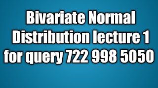 BIVARIATE NORMAL DISTRIBUTION BSC FINAL STATISTICS LECTURE 1 [upl. by Adnorrehs]