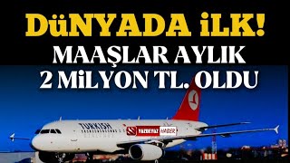 Emekliye 5 Lira Yok THYde Maaşlar 2 Milyon Liraya Yükseldi [upl. by Som117]