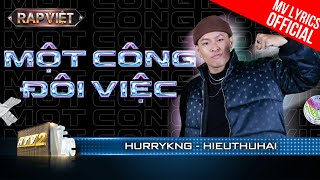 Một Công Đôi Việc  HURRYKNG ft HIEUTHUHAI  Team BigDaddy  Rap Việt 2023 MV Lyrics [upl. by Ardnekan]