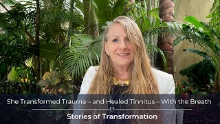 She Transformed Trauma – and Healed Tinnitus – With the Breath [upl. by Tegirb]