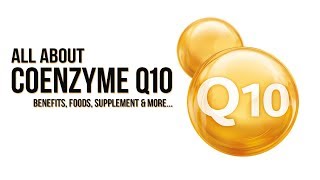 All about Coenzyme Q10 CoQ10  Benefits Foods Supplements amp More [upl. by Ahsikcin866]