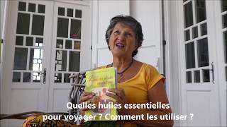 Quelles Huiles essentielles emporter en voyage et comment les utiliser  12 [upl. by Argela131]