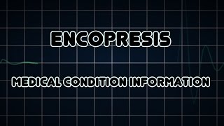 Encopresis Medical Condition [upl. by Marcelia]