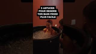 3 astuces pour rendre ton bain froid plus facile [upl. by Odnam]