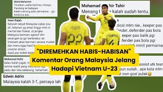 quotDiremehkan Habishabisanquot Komentar Orang Malaysia Jelang Malaysia U23 Hadapi Vietnam U23 [upl. by Sven]