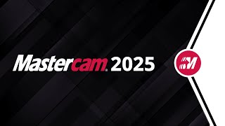 Mastercam 2025  Available Now [upl. by Stead]