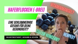 Haferflockenbrei  Eine schlummernde Gefahr für Deine Gesundheit Beachte DIES [upl. by Lurlene92]