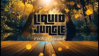 Liquid Jungle  Chilled DampB Live Mix by RichardPaul  20th July 2024 [upl. by Lahsiv101]