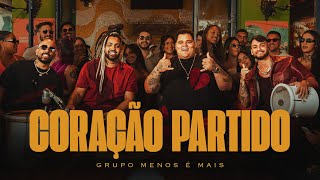 Grupo Menos é Mais  Coração Partido Clipe Oficial [upl. by Debbi]