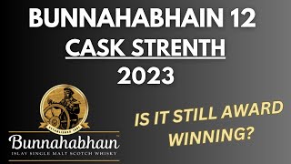 Bunnahabhain 12 Year Cask Strength 2023 467 [upl. by Maisel71]