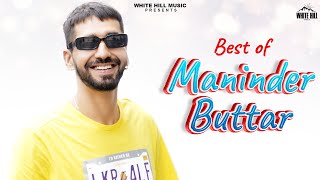 MANINDER BUTTAR All 🎵  Video Jukebox 2022  Maninder Buttar Mashup  Punjabi songs [upl. by Zanahs]