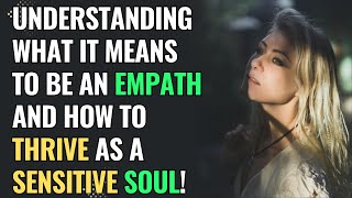 Understanding What It Means to Be an Empath and How to Thrive as a Sensitive Soul  NPD  Healing [upl. by Fairlie]