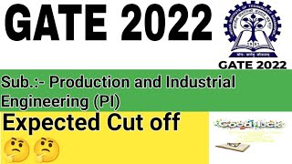 Gate 2022  cut off Marks PRODUCTION AND INDUSTRIAL ENGINEERING  PI [upl. by Nivrad]