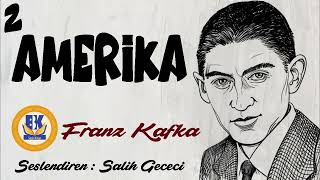 Amerika  Franz Kafka Sesli Kitap 2Parça Salih Gececi [upl. by Ruben]