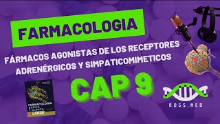 CAP 9 FÁRMACOS AGONISTAS DE LOS RECEPTORES ADRENÉRGICOS Y SIMPATICOMIMETICOSPODCAST [upl. by Now590]