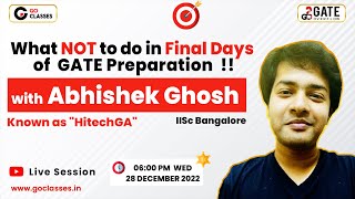 What NOT to do in the Final Days of GATE Preparation with Abhishek Ghosh IISc Bangalore  GATE FAQ [upl. by Adonis]