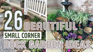 26 Beautiful Small Corner Rock Garden Ideas [upl. by Hole]