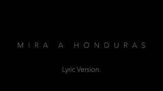 Mira a Honduras  Version Lírica  Lyric Version [upl. by Nylaf]