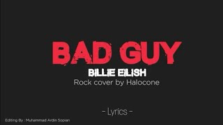 Lyrics Billie Eilish Bad Guy Rock cover by Halocene [upl. by Ehcadroj228]