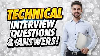 TECHNICAL Job Interview Questions And Answers [upl. by Lairret]