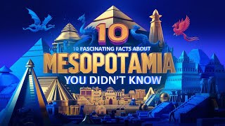 10 Fascinating Facts About Mesopotamia Mesopotamia [upl. by Bobker]