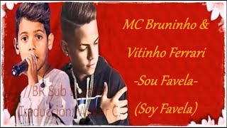 MC Bruninho amp Vitinho Ferrari  Sou Favela  Sub Español [upl. by Ojyram]