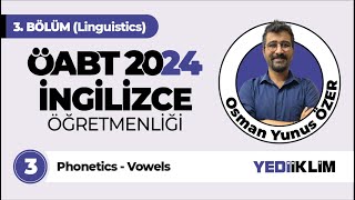 3  Phonetics  Vowels  ÖABT 2024 İNGİLİZCE ÖĞRETMENLİĞİ [upl. by Yhtimit348]