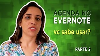 Como organizar Agenda no Evernote  Parte 2 [upl. by Elleiram]