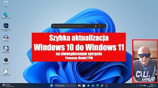 Szybka aktualizacja Windows 10 do Windows 11 na niewspieranym sprzęcie Procesor Moduł TPM 20 [upl. by Hulton]