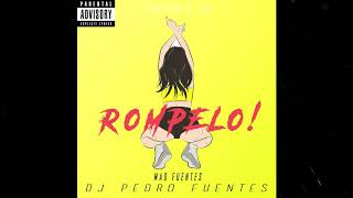 DJ Pedro Fuentes  Rompelo Feat Mad Fuentes [upl. by Shinberg]