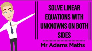 Solve Linear Equations with Unknowns on Both Sides [upl. by Alphonse]