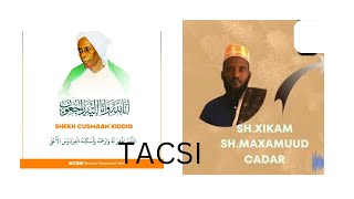 TACSI GEERIDII SHEEKHEENA WAYN LAAH HA U NAXARIISTEE SHCISMAAN XIDIG DHAMAAN UMADA MUSLIMIINTA [upl. by Ettenhoj]