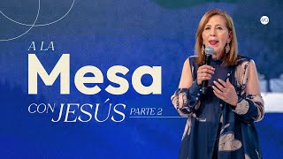 A La Mesa Con Jesús Parte 2🍷🍇🥖  Claudia Wilches  Prédicas Cristianas 2023 [upl. by Adela]