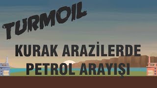 KURAK ARAZİLERDE PETROL ARAYIŞI  Turmoil Türkçe Oynanış  Bölüm 9 [upl. by Salena]