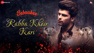 Rabba Khair Kari Female Version  Bebaakee  Kushal Tandon Shivjyoti Rajput  Richa Sharma [upl. by Anelrats140]