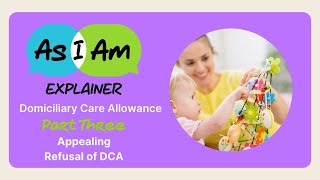 Appealing Refusal of Domiciliary Care Allowance [upl. by Rudich848]